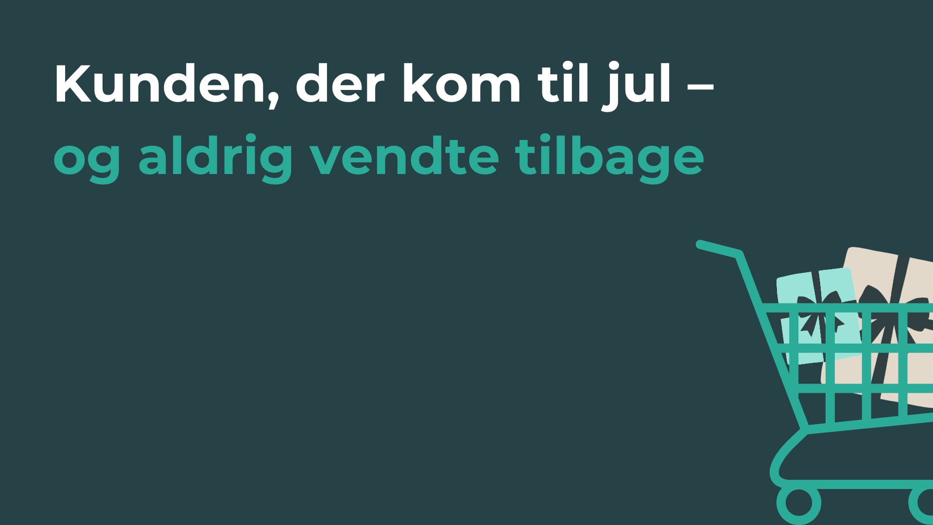 Kunden der kom til jul og aldrig vendte tilbage