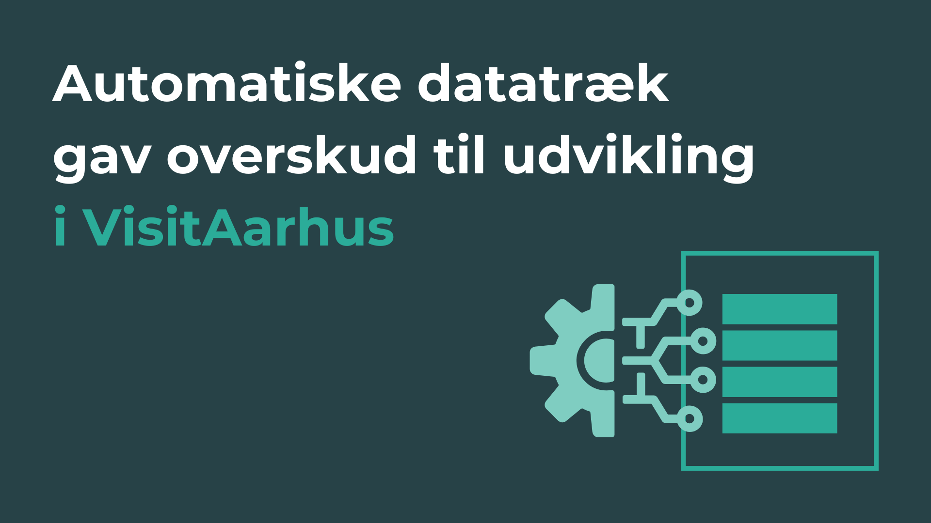 Automatiske datatræk gav overskud til udvikling i VisitAarhus