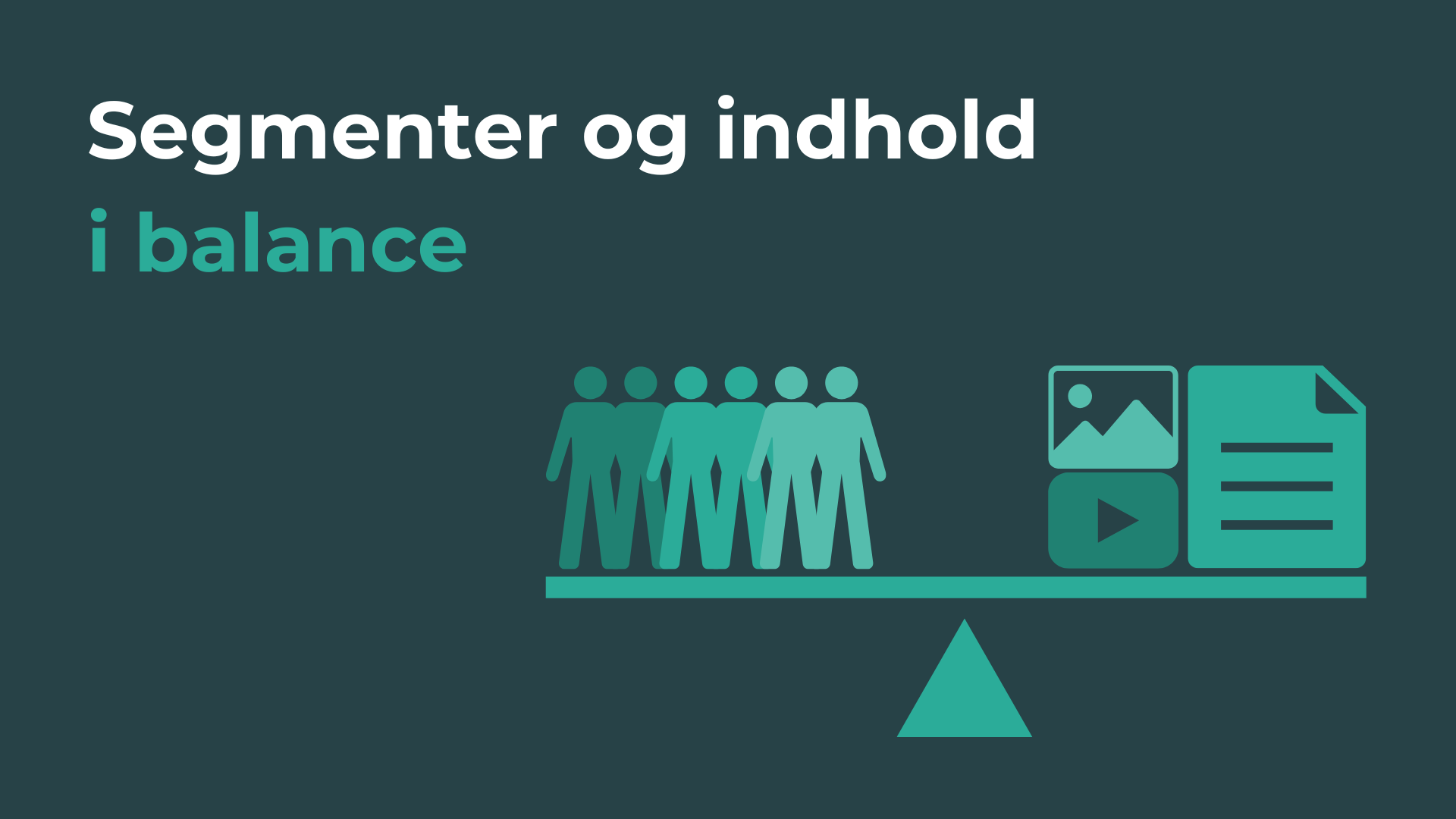 Segmenter og indhold i balance