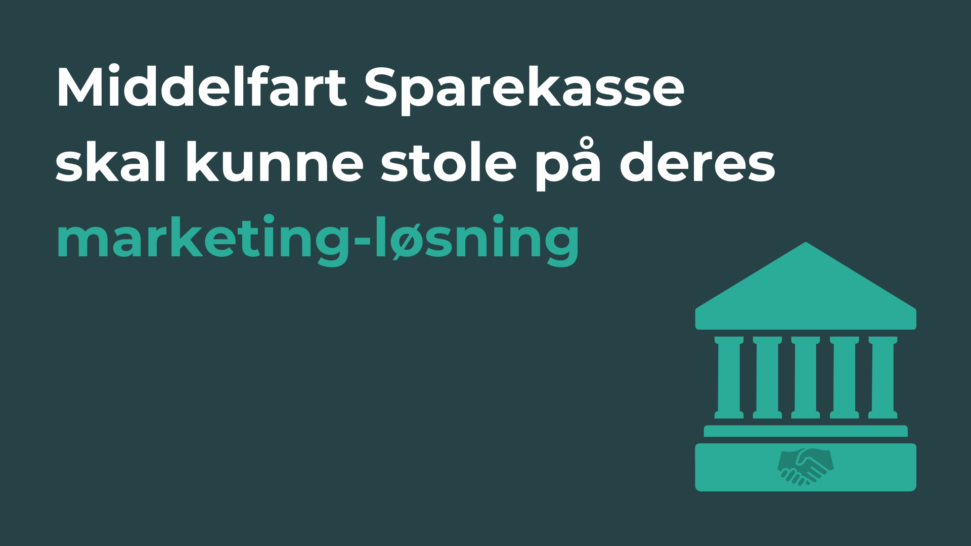 Middelfart Sparekasse skal kunne stole på deres marketing-løsning