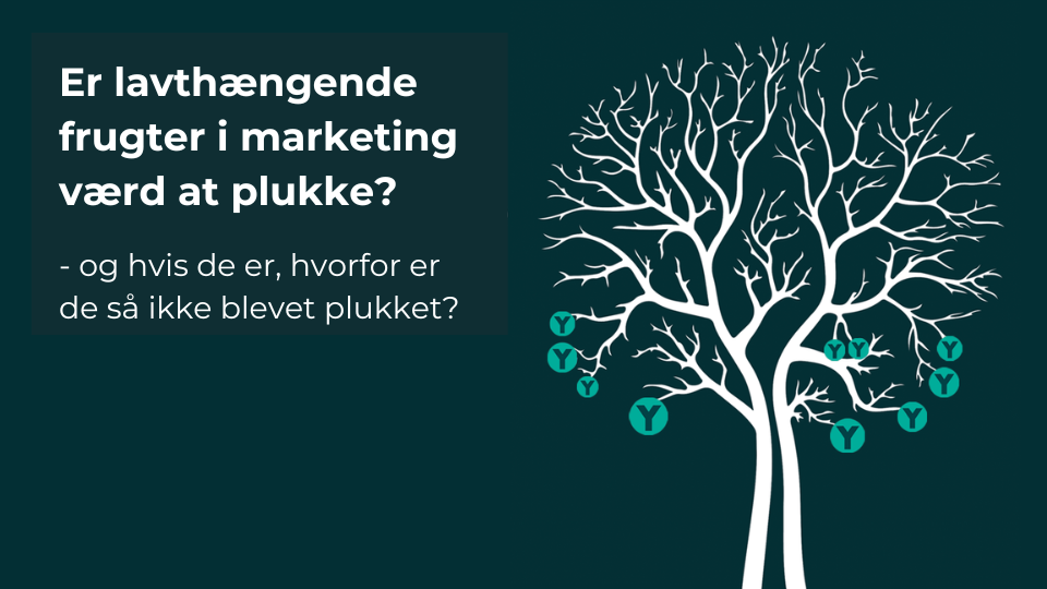 Er lavthængende frugter i marketing værd at plukke?